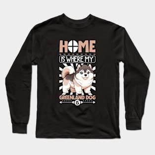 Home is with my Greenland Dog Long Sleeve T-Shirt